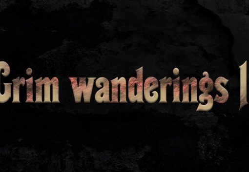 Grim Wandering 2
